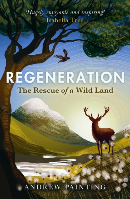 Regeneration : The Rescue of a Wild Land, Hardback Book