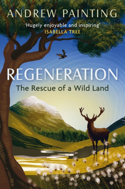 Regeneration : The Rescue of a Wild Land, Paperback / softback Book
