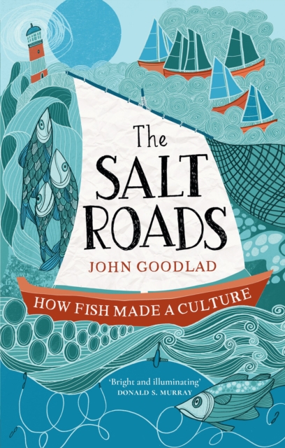 The Salt Roads : How Fish Made a Culture, Hardback Book
