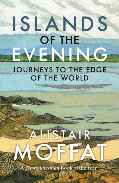 Islands of the Evening : Journeys to the Edge of the World, Paperback / softback Book