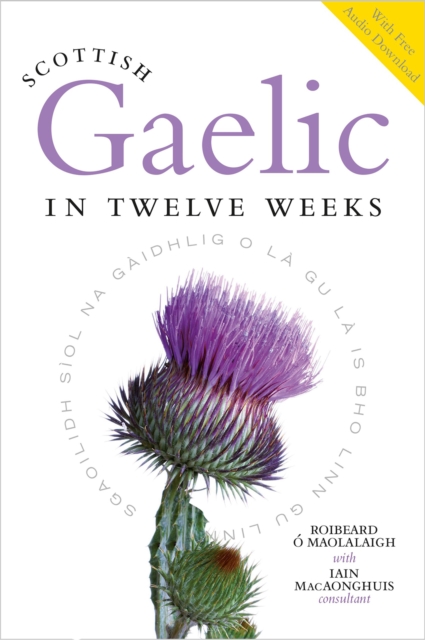 Scottish Gaelic in Twelve Weeks : With Audio Download, Paperback / softback Book