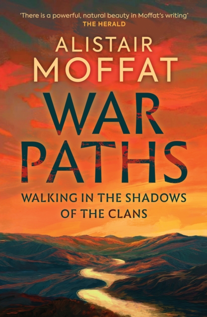 War Paths : Walking in the Shadows of the Clans, Hardback Book