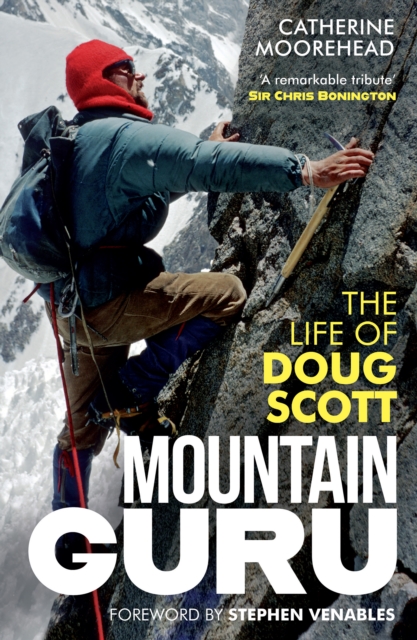 Mountain Guru : The Life of Doug Scott, Hardback Book