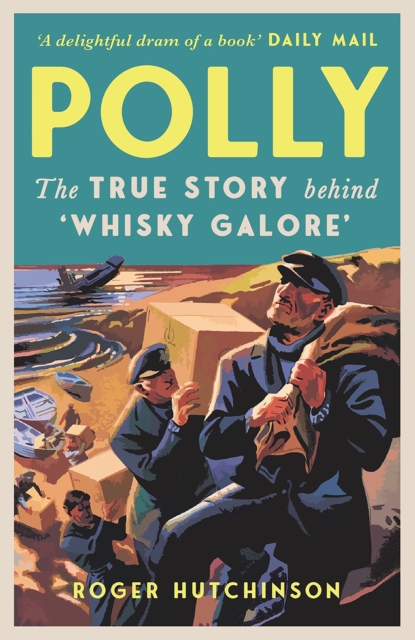 Polly : The True Story Behind 'Whisky Galore', Paperback / softback Book