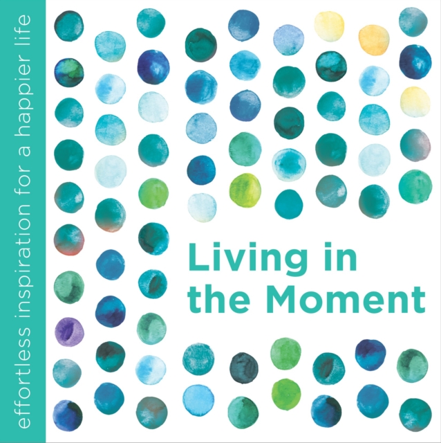 Living in the Moment, Hardback Book