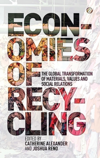 Economies of Recycling : The Global Transformation of Materials, Values and Social Relations, EPUB eBook
