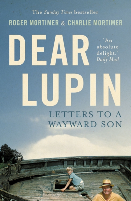 Dear Lupin... : Letters to a Wayward Son, EPUB eBook