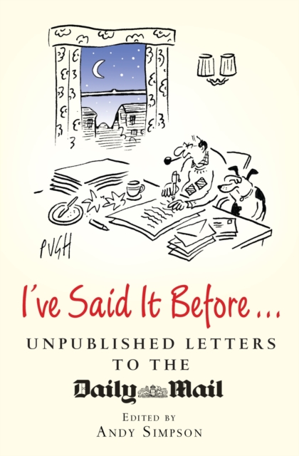 I've Said It Before... : Unpublished Letters to the Daily Mail, EPUB eBook
