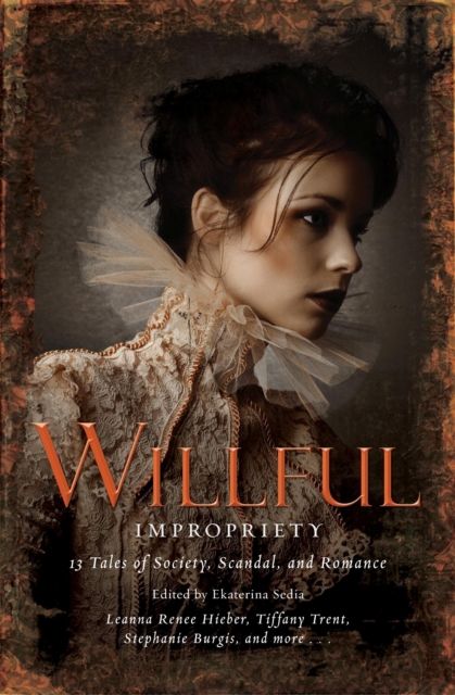 Wilful Impropriety : 13 Tales of Society and Scandal, EPUB eBook