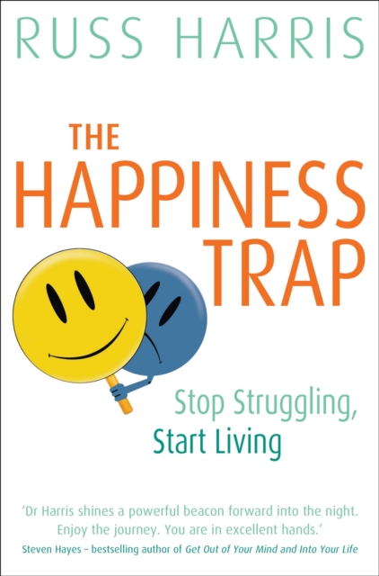 The Happiness Trap : Stop Struggling, Start Living, EPUB eBook