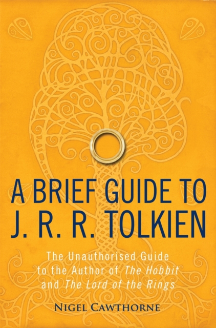 A Brief Guide to J. R. R. Tolkien : A comprehensive introduction to the author of The Hobbit and The Lord of the Rings, Paperback / softback Book