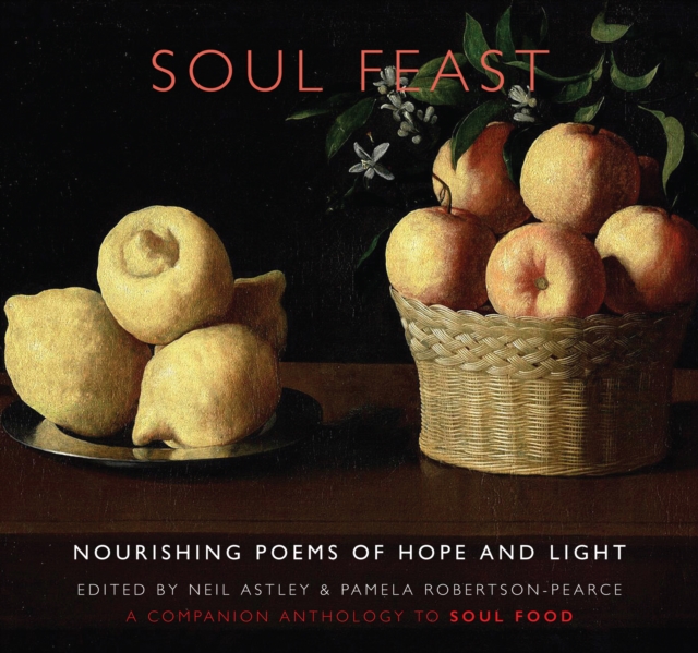 Soul Feast : nourishing poems of hope & light: a companion anthology to Soul Food, EPUB eBook