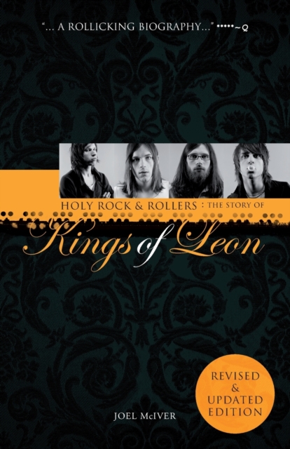 Holy Rock 'n' Rollers: The Story of the Kings of Leon, Paperback / softback Book