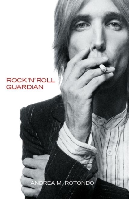 Tom Petty: Rock 'n' Roll Guardian, Paperback / softback Book