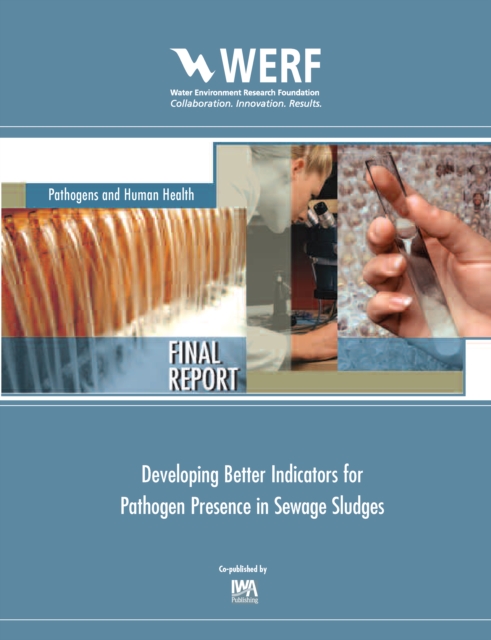 Developing Better Indicators for Pathogen Presence in Sewage Sludge, PDF eBook