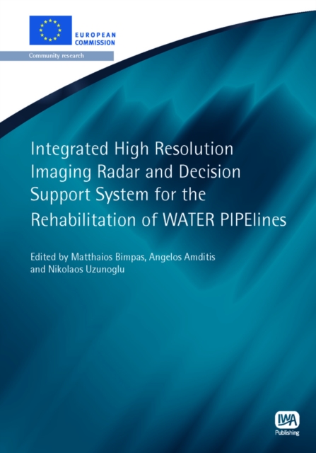 Integrated High Resolution Imaging Radar and Decision Support System for the Rehabilitation of WATER PIPElines, PDF eBook