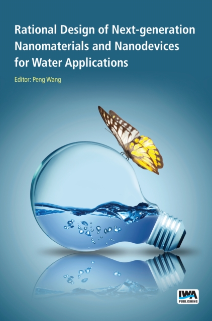Rational Design of Next-generation Nanomaterials and Nanodevices for Water Applications, PDF eBook