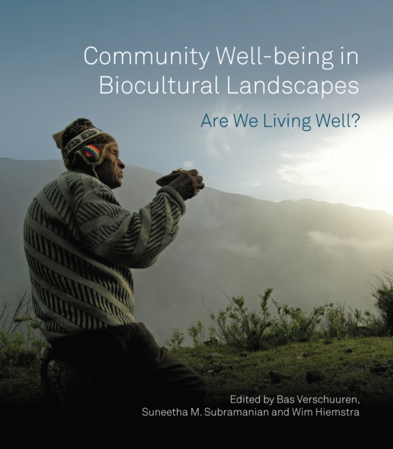 Community Well-being in Biocultural Landscapes : Are we living well?, EPUB eBook