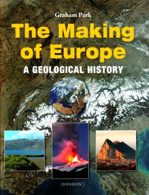 The Making of Europe : A geological history, Paperback / softback Book