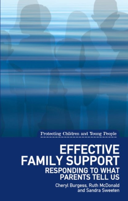 Effective Family Support : Responding to What Parents Tell Us, Paperback / softback Book
