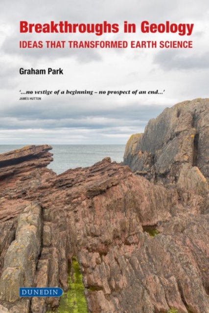 Breakthroughs in Geology : Ideas that transformed earth science, Hardback Book
