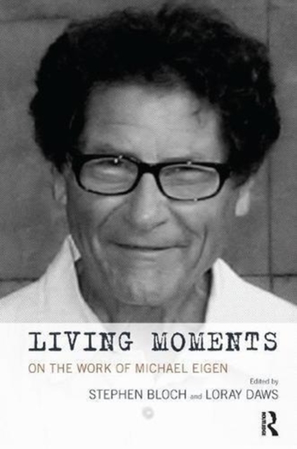 Living Moments : On the Work of Michael Eigen, Paperback / softback Book