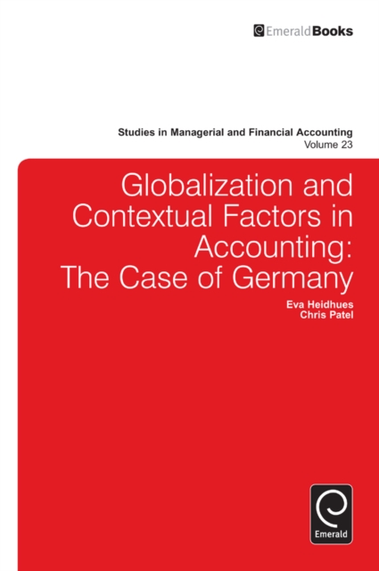 Globalisation and Contextual Factors in Accounting : The Case of Germany, Hardback Book