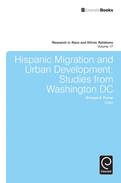 Hispanic Migration and Urban Development : Studies from Washington DC, Hardback Book