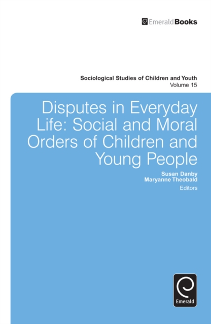 Disputes in Everyday Life : Social and Moral Orders of Children and Young People, Hardback Book