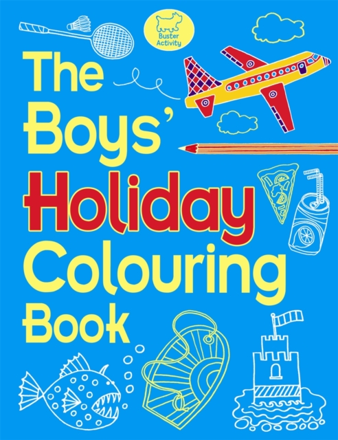 The Boys' Holiday Colouring Book, Paperback Book