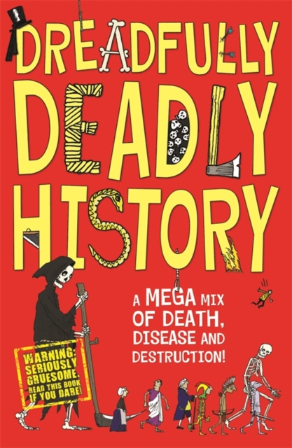 Dreadfully Deadly History : A Mega Mix of Death, Disease and Destruction, EPUB eBook