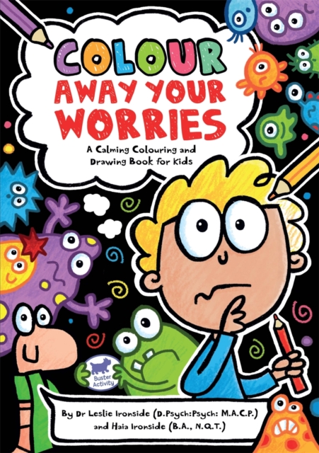Colour Away Your Worries : A Calming Colouring and Drawing Book for Kids, Paperback Book