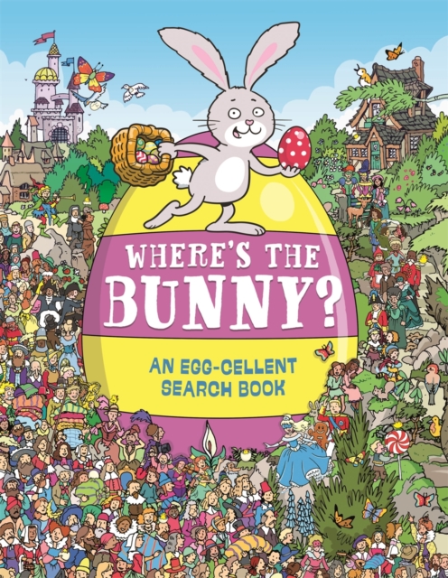 Where's the Bunny? : An Egg-cellent Search and Find Book, Paperback / softback Book