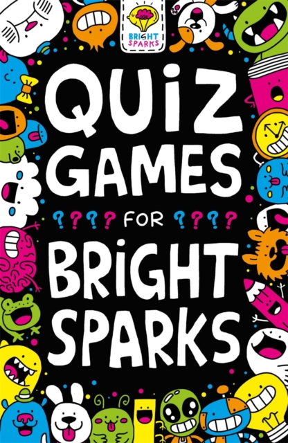 Quiz Games for Bright Sparks : Ages 7 to 9, Paperback / softback Book