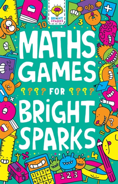 Maths Games for Bright Sparks : Ages 7 to 9, Paperback / softback Book