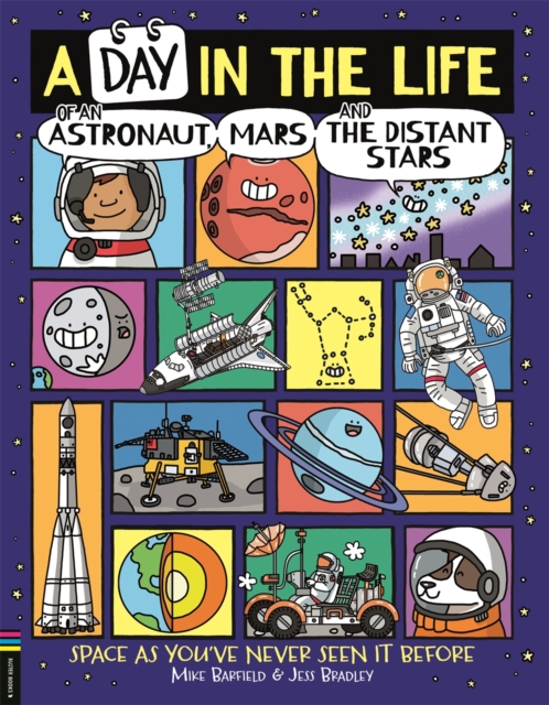 A Day in the Life of an Astronaut, Mars and the Distant Stars : Space as You've Never Seen it Before, Paperback / softback Book