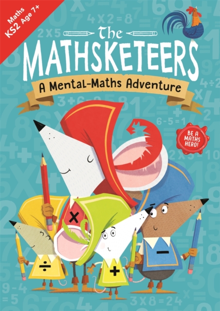 The Mathsketeers – A Mental Maths Adventure : A Key Stage 2 Home Learning Resource, Paperback / softback Book