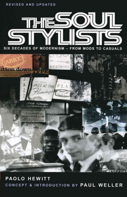 The Soul Stylists : Six Decades of Modernism - From Mods to Casuals, EPUB eBook