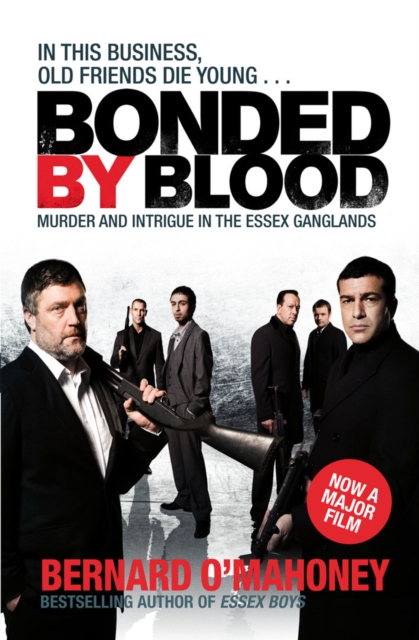 Bonded by Blood : Murder and Intrigue in the Essex Ganglands, EPUB eBook