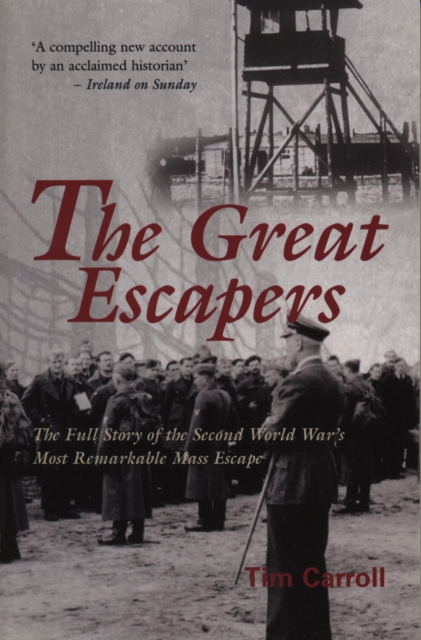 The Great Escapers : The Full Story of the Second World War's Most Remarkable Mass Escape, EPUB eBook