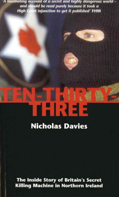 Ten-Thirty-Three : The Inside Story of Britain's Secret Killing Machine in Northern Ireland, EPUB eBook