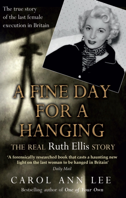 A Fine Day for a Hanging : The Real Ruth Ellis Story, EPUB eBook