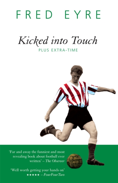 Kicked into Touch : Plus Extra Time, EPUB eBook