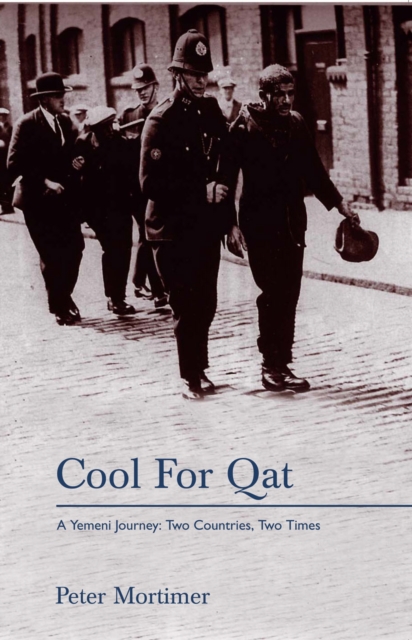 Cool for Qat : A Yemeni Journey: Two Countries, Two Times, EPUB eBook