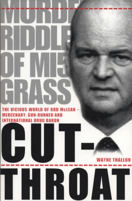 Cut-Throat : The Vicious World of Rod McLean - Mercenary, Gun-Runner and International Drug Baron, EPUB eBook