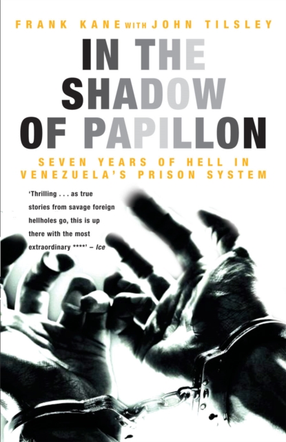 In the Shadow of Papillon : Seven Years of Hell in Venezuela's Prison System, EPUB eBook