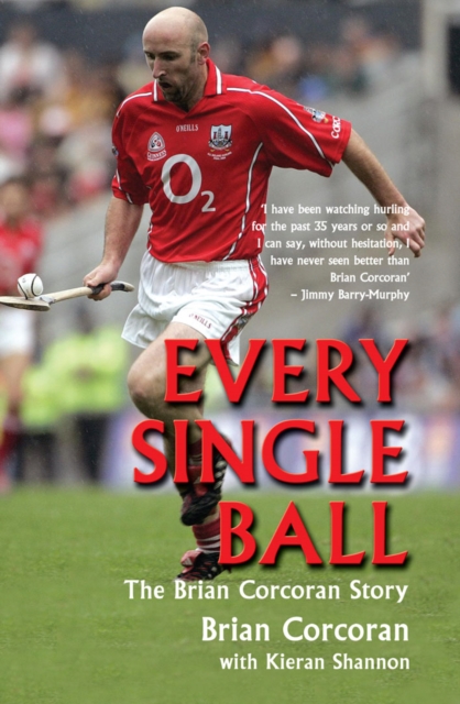 Every Single Ball : The Brian Corcoran Story, EPUB eBook