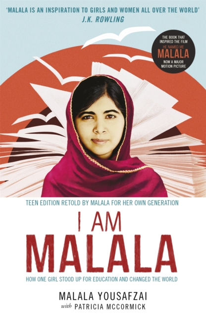 I Am Malala : How One Girl Stood Up for Education and Changed the World; Teen Edition Retold by Malala for her Own Generation, Paperback / softback Book
