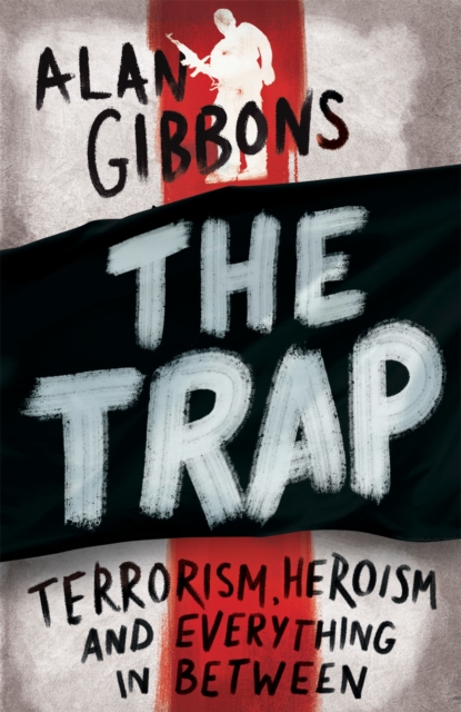 The Trap : terrorism, heroism and everything in between, Paperback / softback Book