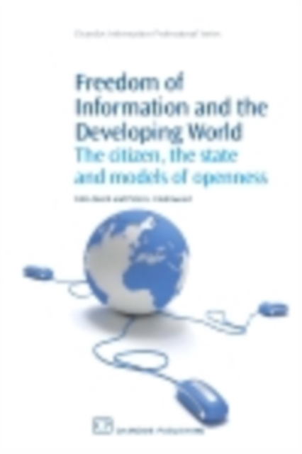 Freedom of Information and the Developing World : The Citizen, The State And Models Of Openness, PDF eBook